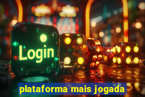 plataforma mais jogada